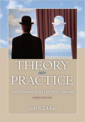 Theory into Practice: An Introduction to Literary Criticism By Ann B. Dobie - 9780495668251