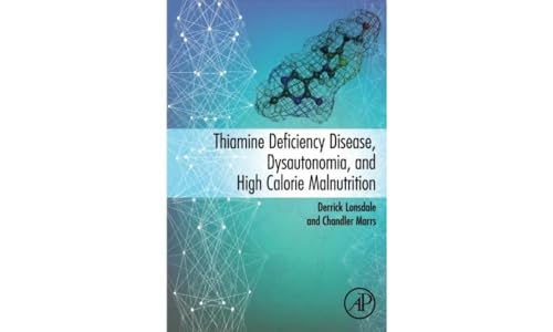 Thiamine Deficiency Disease, Dysautonomia, and High Calorie Malnutrition