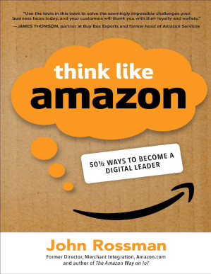 Think Like Amazon: 50 1/2 Ideas to Become a Digital Leader - 9781260455502