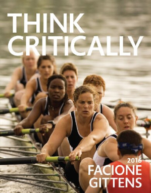 Think critically - Peter A. Facione; Carol Ann Gittens