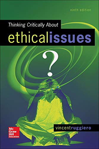 Thinking Critically About Ethical Issues - 9th Edition