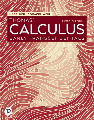 Thomas' Calculus. Early Transcendentals - George B. Thomas, Joel Hass, Christopher Heil, Przemyslaw Bogacki, Maurice D. Weir