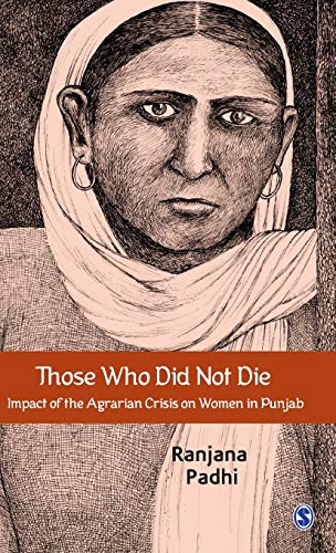 Those Who Did Not Die: Impact of the Agrarian Crisis on Women in Punjab
