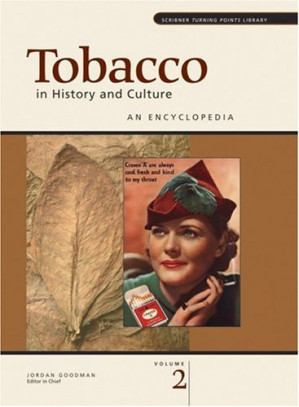 Tobacco in History and Culture An Encyclopedia Volume 1 Addiction - Music, Popular By Jordan Goodman