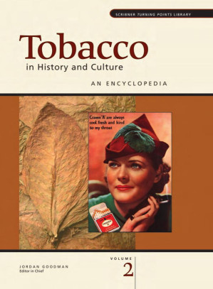 Tobacco in History and Culture. An Encyclopedia Addiction, Music, Popular Vol.1 By Jordan Goodman - 9780534252458