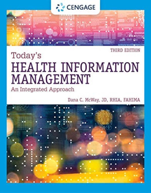 Today's Health Information Management: An Integrated Approach By Dana C. McWay