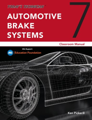 Today's technician classroom manual for automotive brake systems By Ken Pickerill; Ken Pickerill