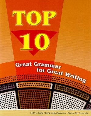 Top 10: Great Grammar for Great Writing By Keith S. Folse, Elena Vestri Solomon, Donna M. Tortorella - 9780324303940
