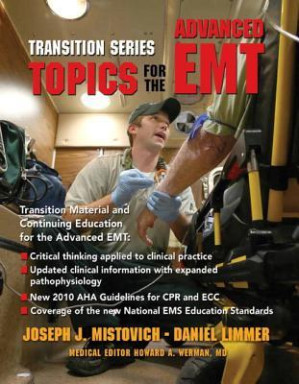 Topics for the Advanced EMT - Joseph J. Mistovich; Daniel Limmer; Howard A. Werman