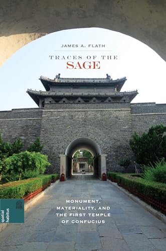 Traces of the Sage: Monument, Materiality, and the First Temple of Confucius - 9780824853709