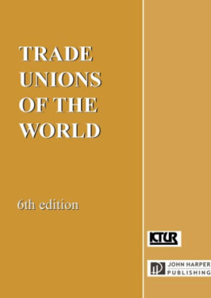 Trade Unions of the World By John Harper Publishing