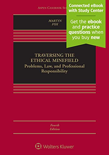 Traversing the Ethical Minefield: Problems, Law, and Professional Responsibility - 4th Edition