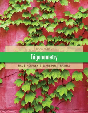 Trigonometry (10th Edition) - Margaret L. Lial, John Hornsby, David I. Schneider, Callie Daniels