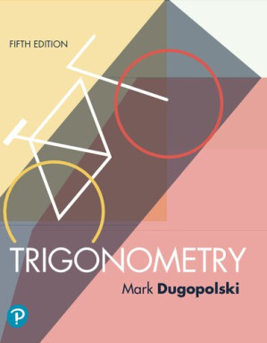 Trigonometry 5th Edition - Mark Dugopolski