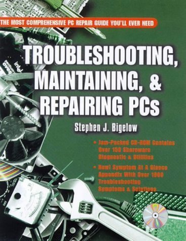 Troubleshooting, Maintaining, and Repairing PCs: A Technician's Guide