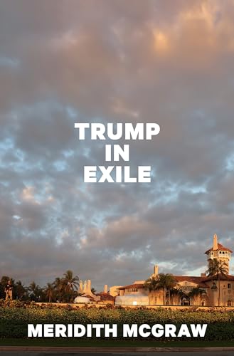 Trump in Exile by Meridith McGraw