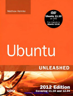 Ubuntu Unleashed 2012 Edition: Covering 11.10 and 12.04 (7th Edition) (7th Edition) - Matthew Helmke - 9780672335785-1