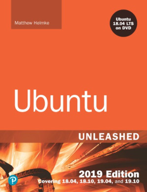 Ubuntu Unleashed 2019 Edition: Covering 18.04, 18.10, 19.04, 13th Ed - Matthew Helmke, Andrew Hudson, Paul Hudson