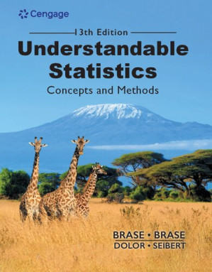 Understandable Statistics. Concepts and Methods By Charles Henry Brase, Corrinne Pellillo Brase, Jason Dolor, James Seibert