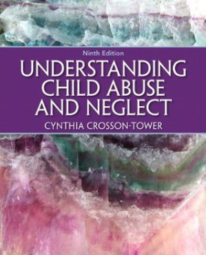Understanding Child Abuse and Neglect (9th edition) - Cynthia Crosson-Tower