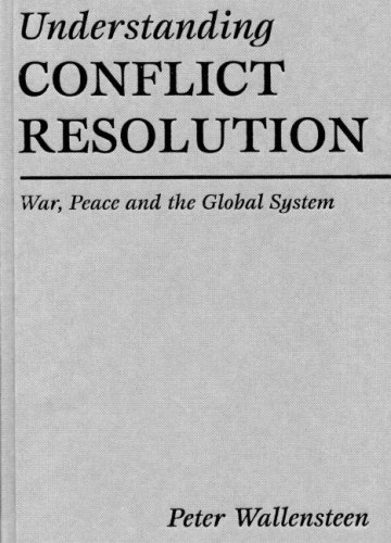 Understanding Conflict Resolution: War, Peace and the Global System