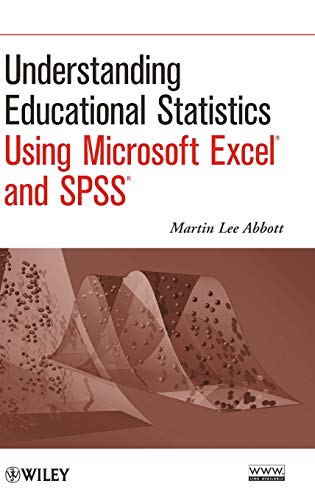 Understanding Educational Statistics Using Microsoft Excel and SPSS - 1st Edition