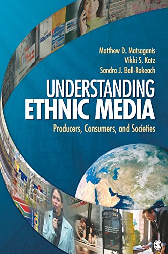 Understanding Ethnic Media: Producers, Consumers, and Societies