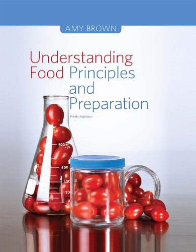 Understanding Food: Principles and Preparation, 5th ed. By Amy Christine Brown