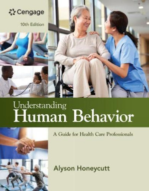 Understanding Human Behavior: A Guide for Health Care Professionals (MindTap Course List) By Alyson Honeycutt