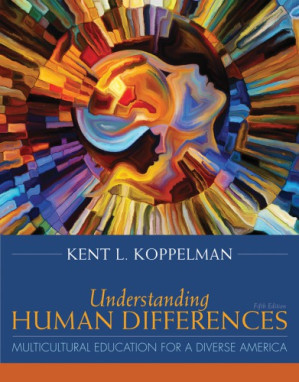 Understanding Human Differences: Multicultural Education for a Diverse America - Kent L. Koppelman
