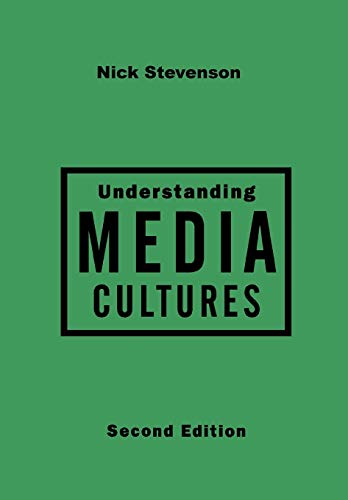 Understanding Media Cultures: Social Theory and Mass Communication 2nd Edition
