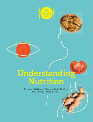 Understanding Nutrition, Fifth Edition By Eleanor Whitney, Sharon Rady Rolfes, Tim Crowe, Adam Walsh