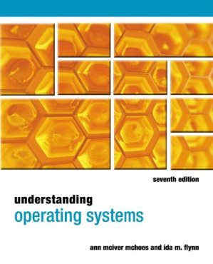 Understanding Operating Systems - 7th edition By Ann McHoes, Ida M. Flynn