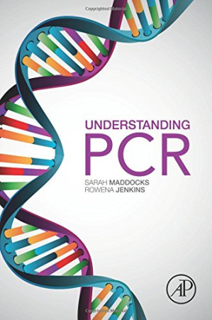 Understanding PCR. A Practical Bench-Top Guide