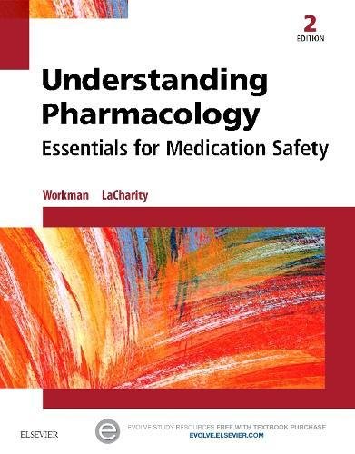 Understanding Pharmacology: Essentials for Medication Safety - 2nd Edition
