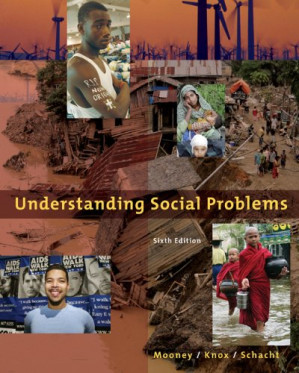 Understanding Social Problems , Sixth Edition By Linda A. Mooney, David Knox, Caroline Schacht