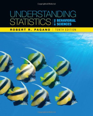 Understanding Statistics in the Behavioral Sciences, 10th ed. By Robert R. Pagano