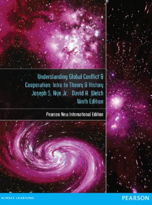 Understanding global conflict & cooperation: intro to theory & history - Jr, Joseph S Nye;Welch, David A