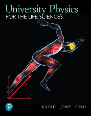 University Physics for the Life Sciences - Randall D. Knight; Brian Jones; Stuart Field