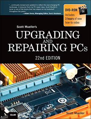 Upgrading and Repairing PCs (22nd Edition) - Scott Mueller - 9780134057729