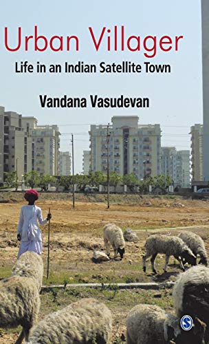 Urban Villager: Life in an Indian Satellite Town