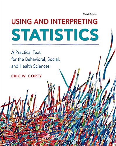 Using And Interpreting Statistics: A Practical Text For The Behavioral, Social, And Health Sciences - 3rd Edition