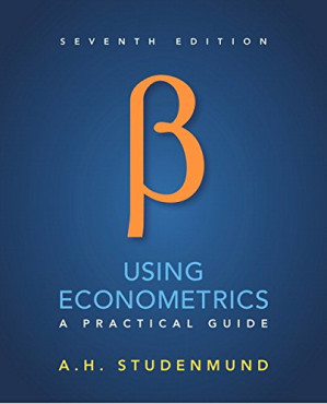 Using Econometrics: A Practical Guide (7th Edition) - A. H. Studenmund