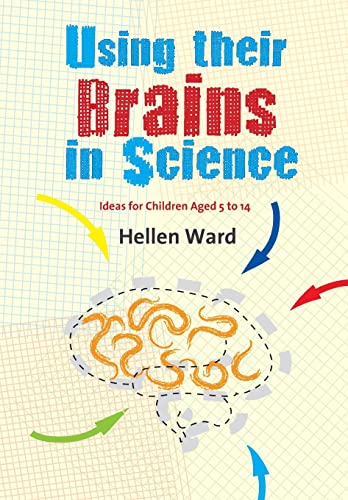 Using their Brains in Science: Ideas for Children Aged 5 to 14 - 9781412946643