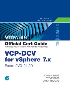 VCP-DCV for vSphere 7.x (Exam 2V0-21.20) Official Cert Guide (VMware Press Certification) - Steve Baca, Owen Thomas, John A. Davis