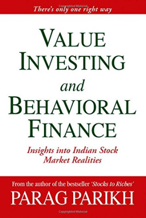 Value investing and behavioral finance : insights into Indian stock market realities By Parag Parikh
