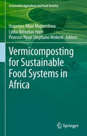 Vermicomposting for Sustainable Food Systems in Africa - Hupenyu Allan Mupambwa, Lydia Ndinelao Horn, Pearson Nyari Stephano Mnkeni