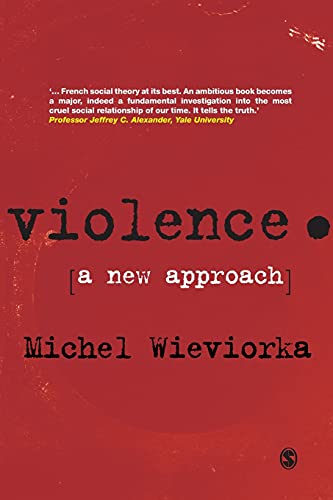Violence: A New Approach by Michel Wieviorka