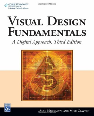 Visual Design Fundamentals: A Digital Approach By Alan (Alan Hashimoto) Hashimoto, Mike Clayton