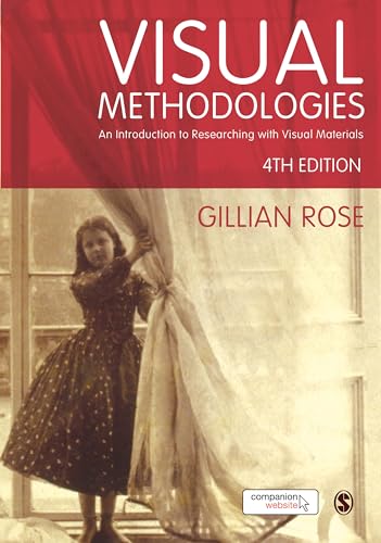 Visual methodologies: an introduction to researching with visual materials (4th edition)